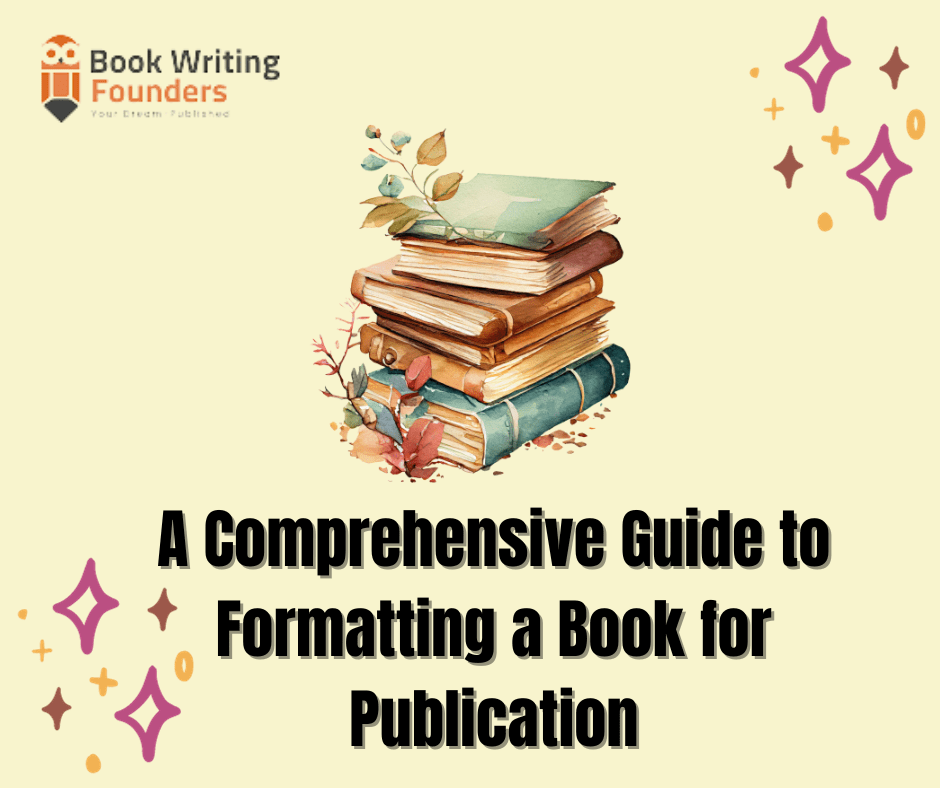 A Comprehensive Guide to Formatting a Book for Publication